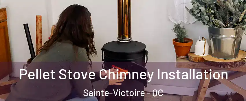  Pellet Stove Chimney Installation Sainte-Victoire - QC