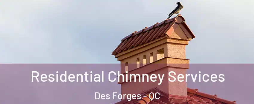  Residential Chimney Services Des Forges - QC
