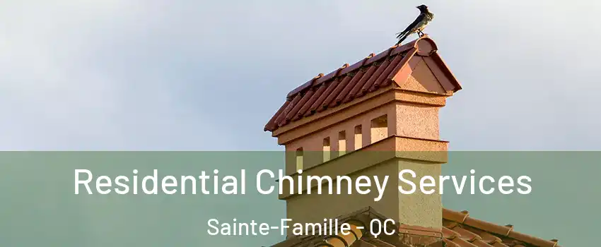  Residential Chimney Services Sainte-Famille - QC