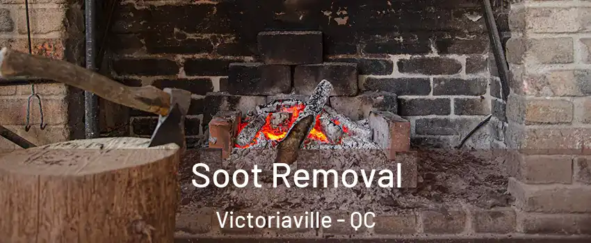  Soot Removal Victoriaville - QC