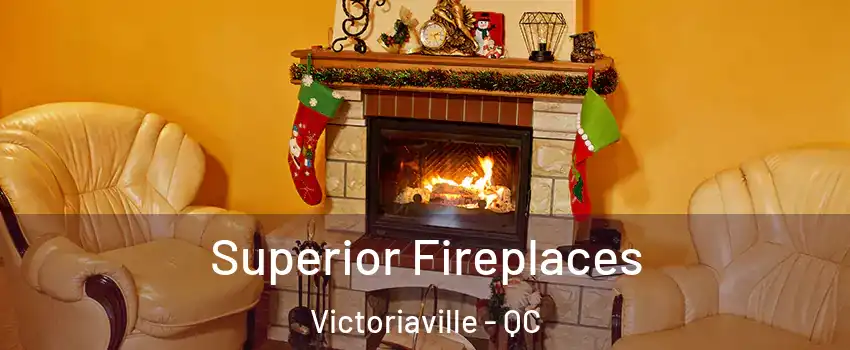  Superior Fireplaces Victoriaville - QC