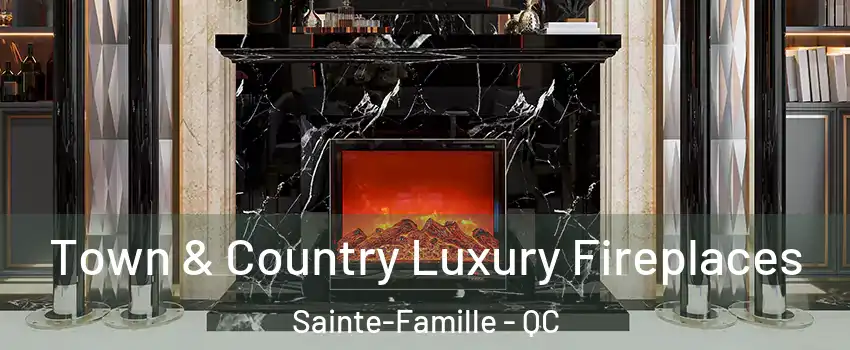  Town & Country Luxury Fireplaces Sainte-Famille - QC