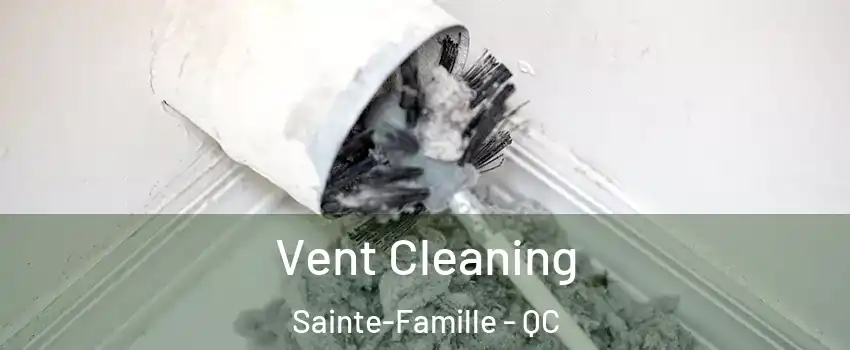  Vent Cleaning Sainte-Famille - QC
