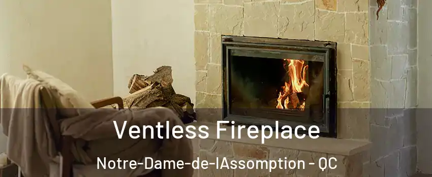  Ventless Fireplace Notre-Dame-de-lAssomption - QC