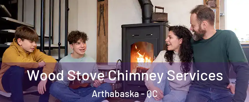  Wood Stove Chimney Services Arthabaska - QC