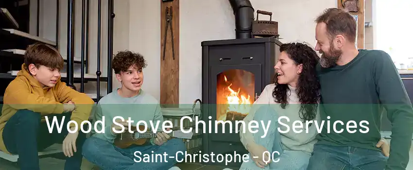  Wood Stove Chimney Services Saint-Christophe - QC